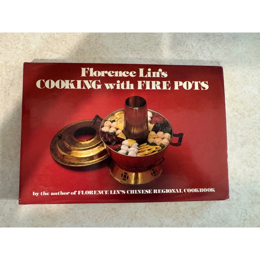 Florence Lin's Cooking with Fire Pots Hardcover Cookbook 1979 Chinese Hot Pot